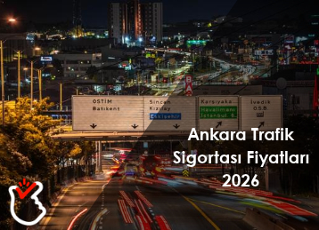 Ankara Trafik Sigortası Fiyatları 2026